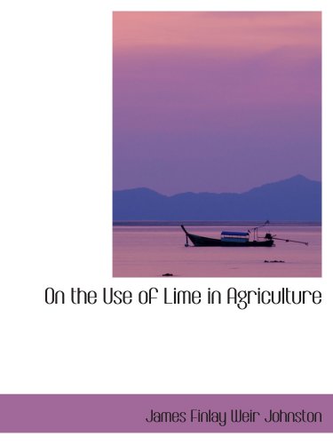 On the Use of Lime in Agriculture - Click to Buy