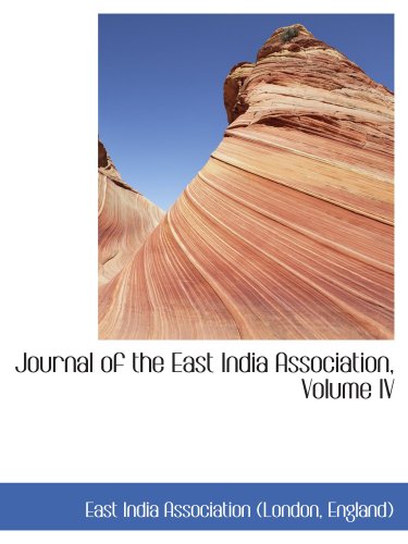 Journal of the East India Association, Volume IV - Click to Buy