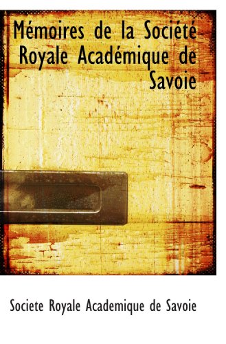 Mémoires de la Société Royale Académique de Savoie - Click to Buy