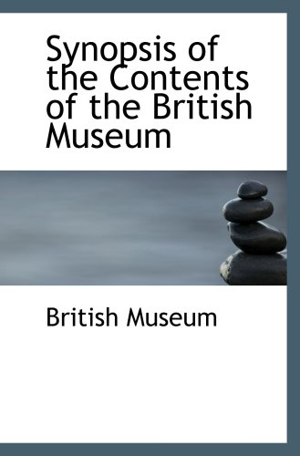 Synopsis of the Contents of the British Museum - Click to Buy
