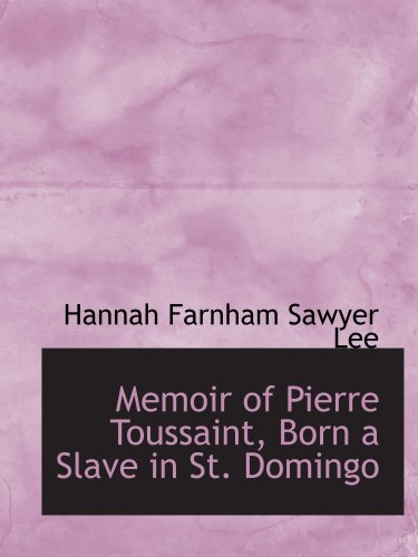 Memoir of Pierre Toussaint, Born a Slave in St. Domingo - Click to Buy
