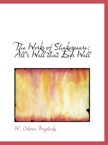 The Works of Shakespeare: All's Well that Ends Well - Click to Buy