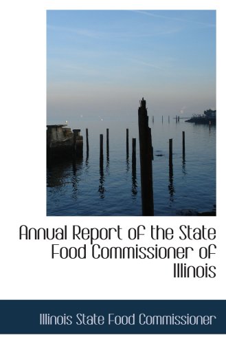 Annual Report of the State Food Commissioner of Illinois
