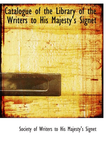 Catalogue of the Library of the Writers to His Majesty's Signet - Click to Buy