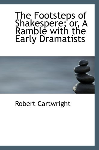 The Footsteps of Shakespere; or, A Ramble with the Early Dramatists - Click to Buy