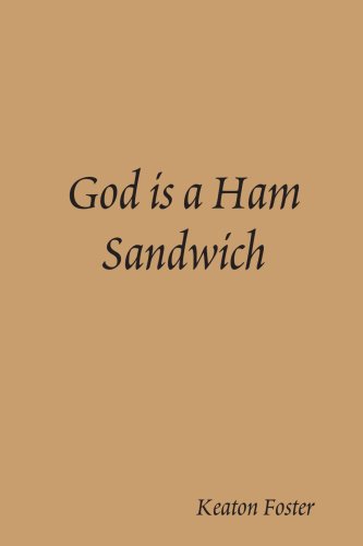 God is a Ham Sandwhich - Click to Buy