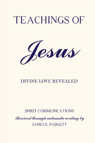 Teachings of Jesus: Divine Love Revealed - Click to Buy
