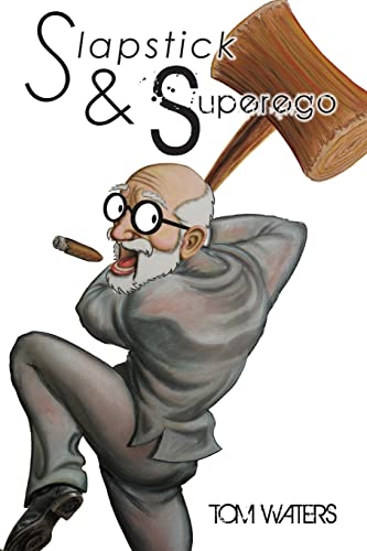 Slapstick & Superego: essays, rants & scathing social commentary - Click to Buy