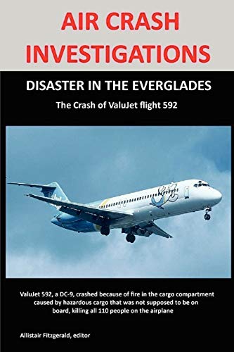 AIR CRASH INVESTIGATIONS: DISASTER IN THE EVERGLADES The Crash of ValuJet Airlines Flight 592 - Click to Buy