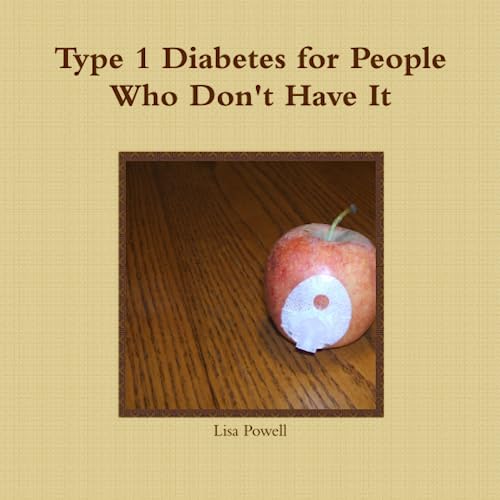 Type 1 Diabetes for People Who Don't Have It - Click to Buy