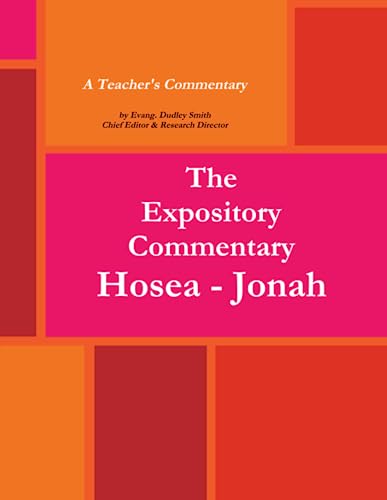 The Expository Commentary: Hosea - Jonah - Click to Buy