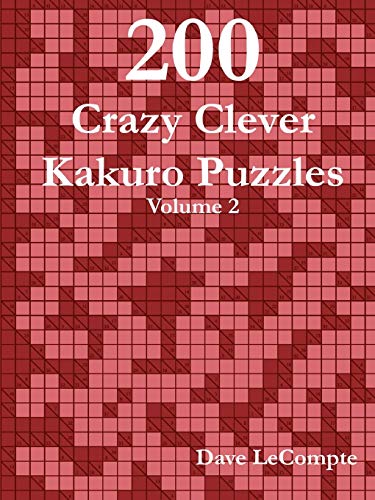200 Crazy Clever Kakuro Puzzles - Volume 2 - Click to Buy