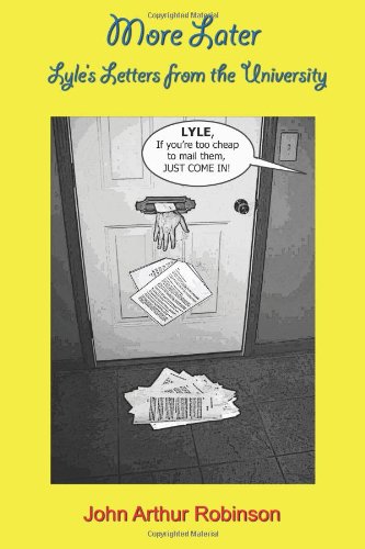 More Later: Lyle's Letters from the University - Click to Buy