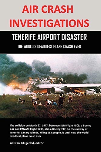 AIR CRASH INVESTIGATIONS: TENERIFE AIRPORT DISASTER, THE WORLD'S DEADLIEST PLANE CRASH EVER