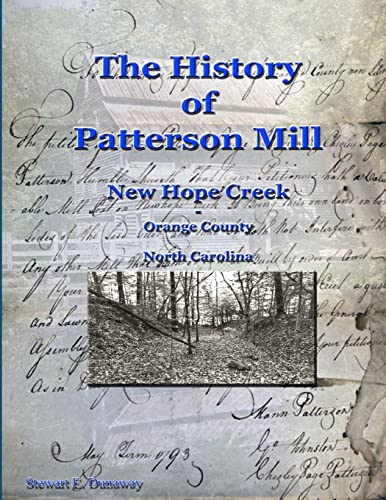 History of Patterson Mill - New Hope Creek - Orange Co., NC - Click to Buy
