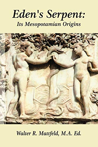 Eden's Serpent: It's Mesopotamian Origins - Click to Buy