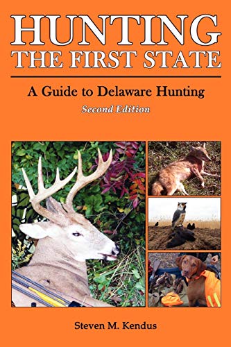Hunting The First State: A Guide to Delaware Hunting - Second Edition - Click to Buy