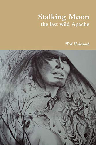 Stalking Moon the last wild Apache - Click to Buy
