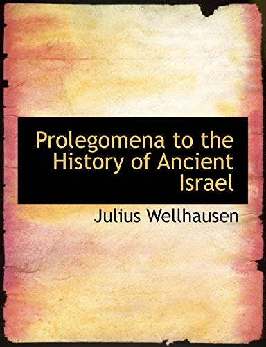 Prolegomena to the History of Ancient Israel