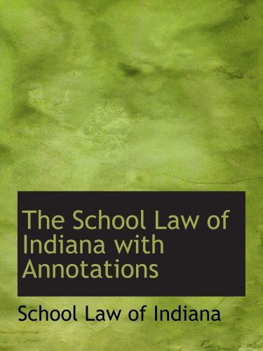 The School Law of Indiana with Annotations - Click to Buy