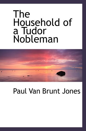 The Household of a Tudor Nobleman