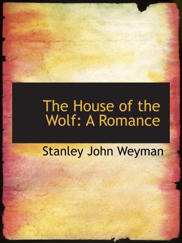 The House of the Wolf: A Romance - Click to Buy
