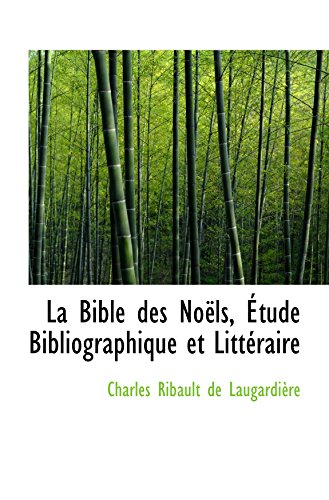 La Bible des Noëls, Étude Bibliographique et Littéraire - Click to Buy