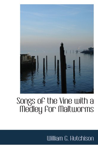 Songs of the Vine with a Medley for Maltworms - Click to Buy