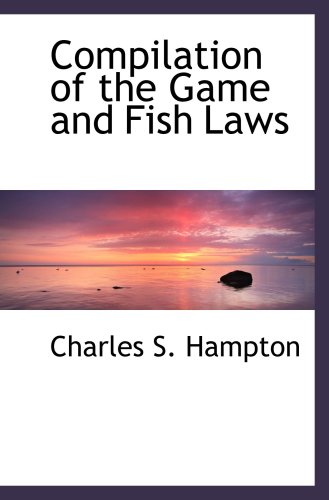 Compilation of the Game and Fish Laws