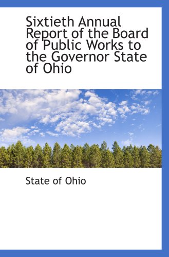 Sixtieth Annual Report of the Board of Public Works to the Governor State of Ohio - Click to Buy