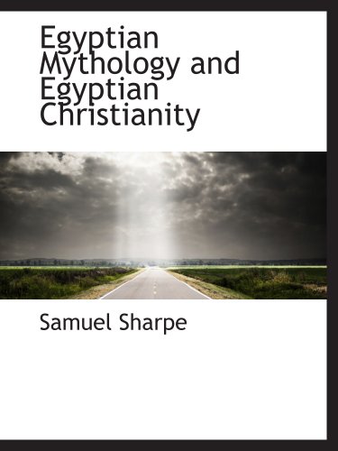 Egyptian Mythology and Egyptian Christianity - Click to Buy