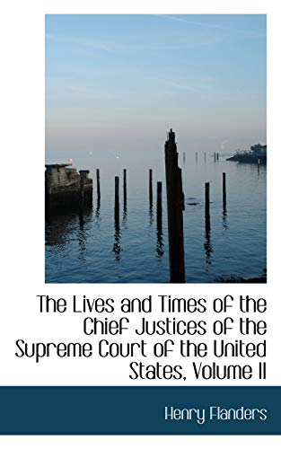 The Lives and Times of the Chief Justices of the Supreme Court of the United States, Volume II - Click to Buy