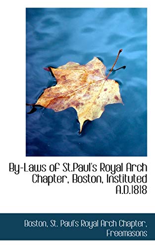 By-laws of St.paul's Royal Arch Chapter, Boston, Instituted A.d.1818 - Click to Buy