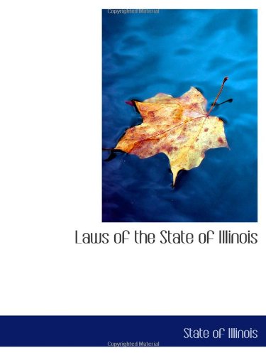 Laws of the State of Illinois - Click to Buy