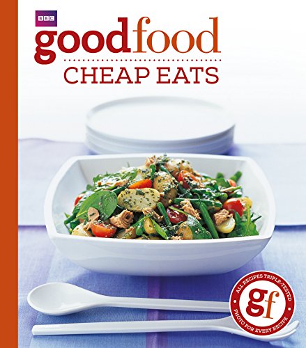 Good Food: Cheap Eats: Triple-Tested Recipes - Click to Buy
