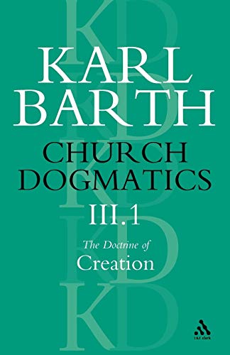 Church Dogmatics The Doctrine of Creation, Volume 3, Part 1: The Work of Creation - Click to Buy