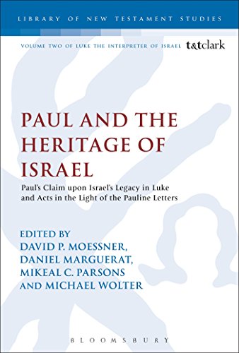 Paul and the Heritage of Israel: Paul's Claim upon Israel's Legacy in Luke and Acts in the Light of the Pauline Letters - Click to Buy