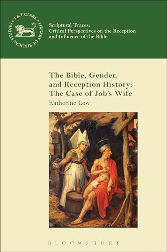 The Bible, Gender, and Reception History: The Case of Job's Wife - Click to Buy