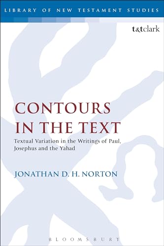 Contours in the Text: Textual Variation in the Writings of Paul, Josephus and the Yahad (The Library of New Testament Studies) - Click to Buy
