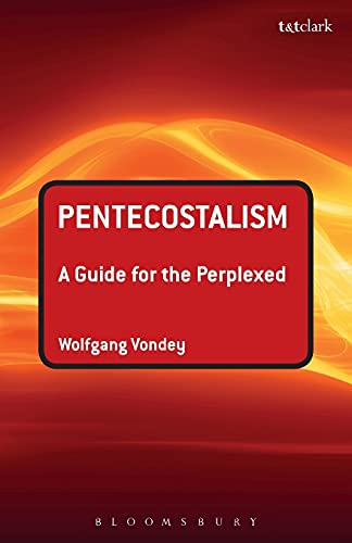 Pentecostalism: A Guide for the Perplexed - Click to Buy