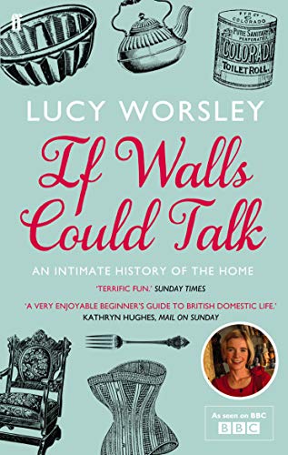 If Walls Could Talk: An intimate history of the home - Click to Buy