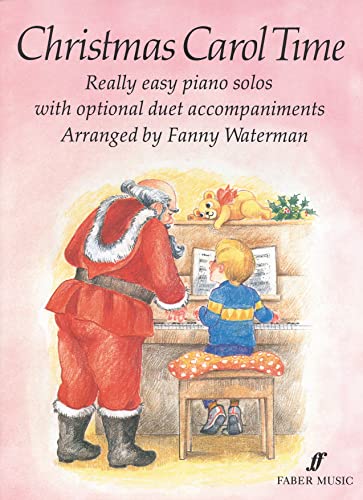 Christmas Carol Time: Really Easy Piano Solos with Optional Duet Accompaniments (Faber Edition)