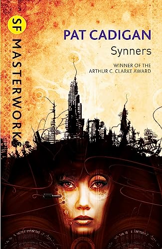 Synners: The Arthur C Clarke award-winning cyberpunk masterpiece for fans of William Gibson and THE MATRIX - Click to Buy