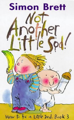 Not Another Little Sod! (How to Be a Little Sod) - Click to Buy