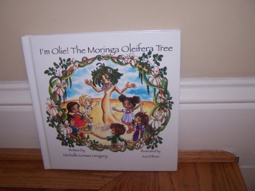 I'm Olie! The Moringa Oleifera Tree - Click to Buy