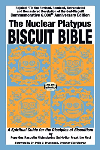 The Nuclear Platypus Biscuit Bible: A Spiritual Guide for the Disciples of Biscuitism - Click to Buy