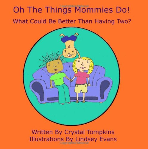 Oh The Things Mommies Do!: What Could Be Better Than Having Two? - Click to Buy