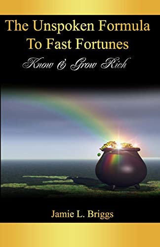 The Unspoken Formula To Fast Fortunes: Know & Grow Rich - Click to Buy