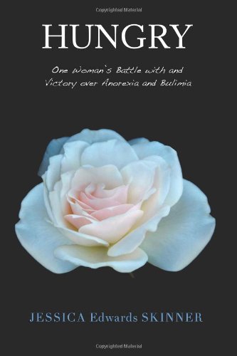 Hungry: One Woman's Battle With and Victory over Anorexia and Bulimia - Click to Buy