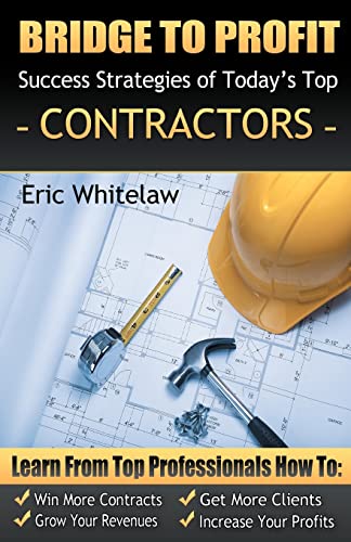 Bridge to Profit: Success Strategies of Today's Top Contractors - Click to Buy